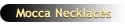 Mocca Necklaces