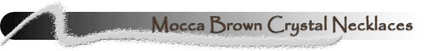 Mocca Brown Crystal Necklaces