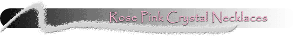 Rose Pink Crystal Necklaces