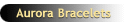 Aurora Bracelets